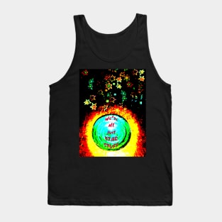 We're All Just Star Stuff Tank Top